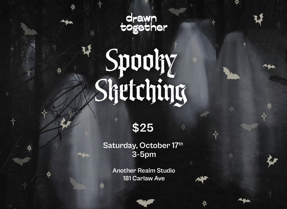 Drawn Together: Spooky Sketching Vol II - Oct 17